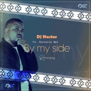 DJ Nastor – By My Side (Da Cord Remix) Ft. Rochelle Nel