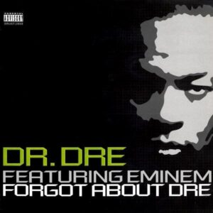 Dr. Dre – Forgot About Dre (feat. Eminem)