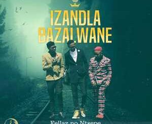 Fellas - Izandla Bazalwane Ft. Ntsepe