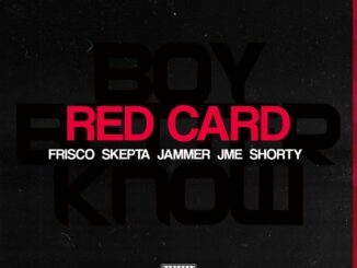 Frisco - Red Card (feat. Skepta, Jammer, JME & Shorty)