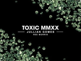 Jullian Gomes – Toxic MMXX Ft. Ree Morris