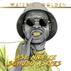 Material Golden - Tshiamo Ft. SDP, Mellow, Broken Ambition, Tumiracle & FireMlilo