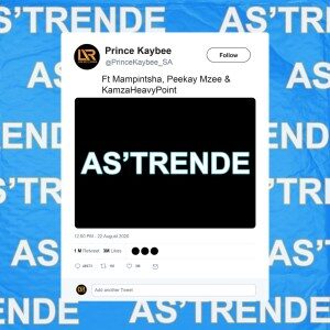 Prince Kaybee – As’Trende Ft. Mampintsha, Peekay Mzee & KamzaHeavyPoint (Extended Mix)