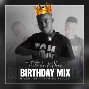 Thato de Killer – Thato de Killer’s Birthday Mix