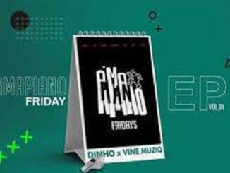 Vine Muziq & Dinho – Amapiano Fridays