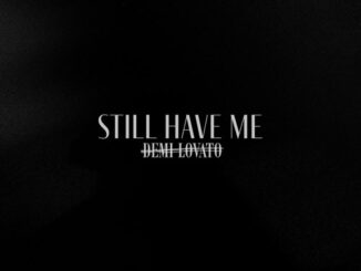 Demi Lovato - Still Have Me