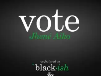 Jhené Aiko – Vote (as featured on ABC’s black-ish)