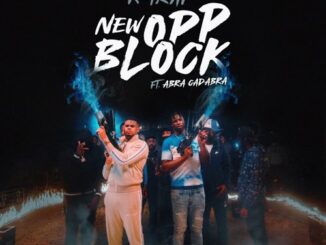 K-Trap & Abra Cadabra – New Opp Block