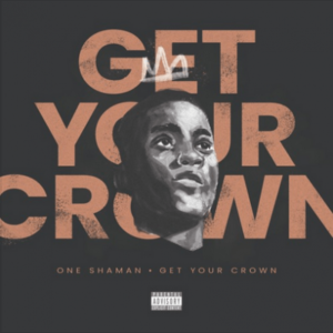 One Shaman – Get Your crown