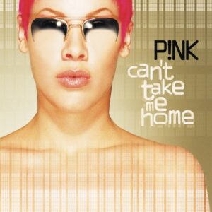 ALBUM: P!nk - Can't Take Me Home (Expanded Edition)