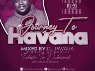 DJ Pavara (Mfundisi we Number) – Journey to Havana Vol 20 mix