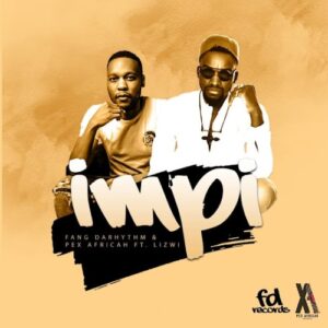 EP: Fang DaRhythm – Impi Ft. Lizwi & Pex Africah