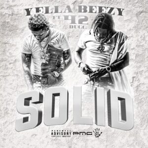 yella beezy – solid feat. 42 dugg