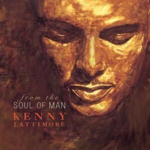 ALBUMKenny Lattimore – From the Soul of Man