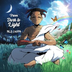 ALBUM: NLE Choppa – From Dark to Light