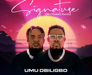 ALBUM: Umu obiligbo – Signature (Ife Chukwu Kwulu)