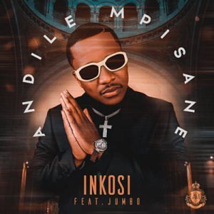 Andile Mpisane – Inkosi Ft. Jumbo