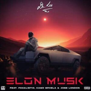 Da L.E.S – Elon Muik Ft. Focalistic, Kamo Mphela & Jobe London