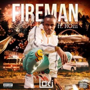 Loki – Fireman Ft. Roii