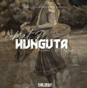 Mal P – Hunguta Ft. Cheddar & El Papino