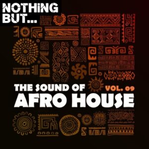 Nothing But… – The Sound of Afro House, Vol. 09