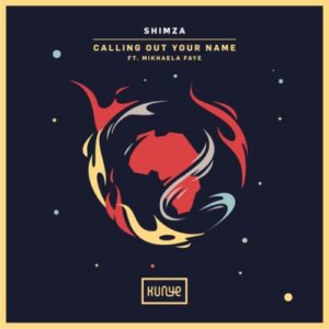 Shimza – Calling Out Your Name Ft. Mikhaela Faye