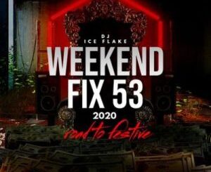 Dj Ice Flake – WeekendFix 53 (Road 2 Festive Mix)