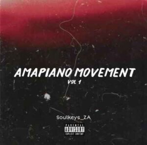 Soulkeys_ZA – Amapiano Movement Vol. 01 Mix