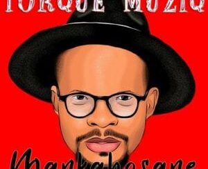 TorQue MuziQ – Mankabosane (Sepedi Traditional Mix)