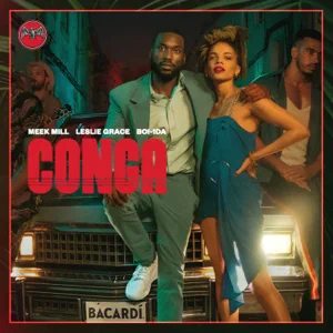 Meek Mill, Leslie Grace, Boi-1da – Conga