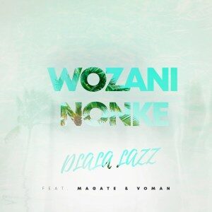 Dlala Lazz – Wozani Nonke Ft. Magate, Voman (Original Mix)