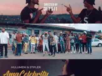 VIDEO: Hulumeni & Stifler – Ama Celebrity Ft. Entity MusiQ & Lil’Mo