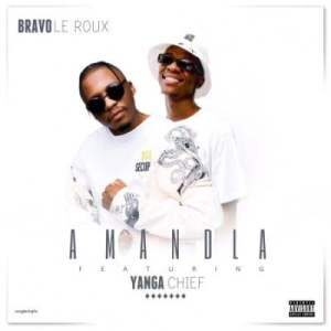 Bravo le Roux – Amandla Ft. Yanga Chief