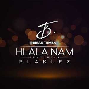 Brian Temba – Hlala Nam Ft. Blaklez