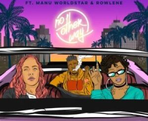 Courtnae Paul – No Other Way Ft. Manu Worldstar & Rowlene