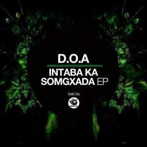 D.O.A – Intaba Ka Somgxada (Original Mix)