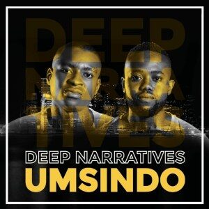 Deep Narratives – Umsindo