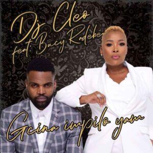 DJ Cleo – Gcina Impilo Yam Ft. Bucy Radebe