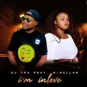 DJ Tpz – I’m In Love ft. Minollar