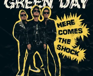 Green Day – Here Comes the Shock