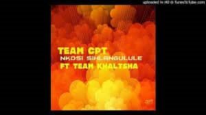 Team CPT – Nkosi Sihlangule Ft. Team Khaltsha