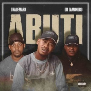 Trademark – Abuti (Revist) Ft. Dr. Lamondro