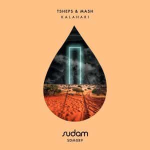 Tsheps & Mash – Kalahari (Incl. Remixes)