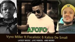 Vyno Miller – Ayoyoyo Ft. Focalistic (Prod. Kabza De Small)