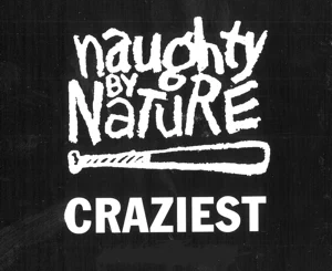 ALBUM: Naughty By Nature – Craziest