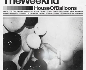 ALBUM: The Weeknd – House of Balloons (Original)