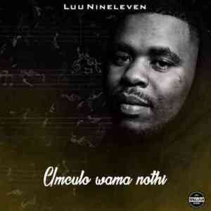 Luu Nineleven – Intombi YakwaZulu Ft. Msheke, Jobe London & Killer Kau