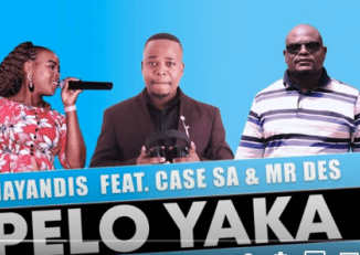 Mayandis – Pelo Yaka Ft. Case SA & Mr Des