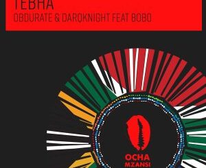 Obdurate – Tebha Ft. DarQknight & Bobo (Original Mix)