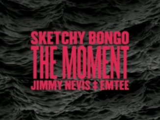 Sketchy Bongo – The Moment Ft. Jimmy Nevis & Emtee